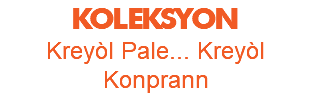 KOLEKSYON Kreyòl Pale... Kreyòl Konprann